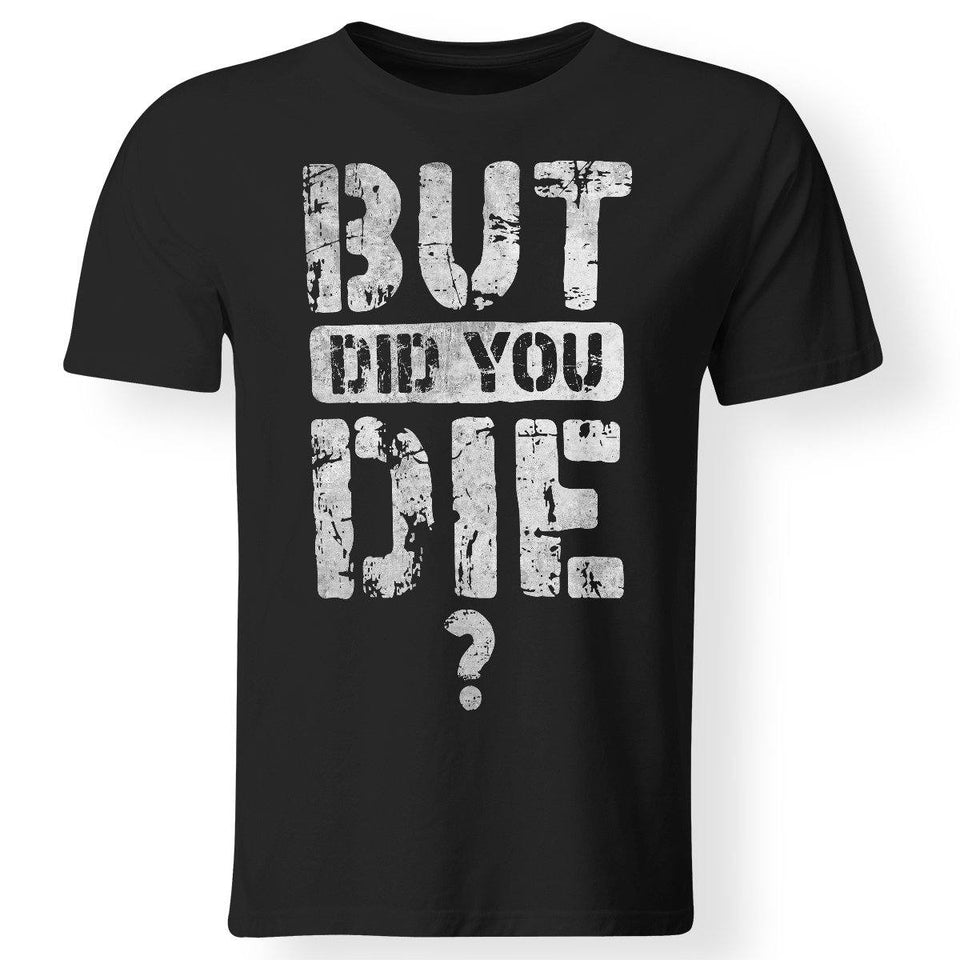 Viking, Norse, Gym t-shirt & apparel, But Did You Die, FrontApparel[Heathen By Nature authentic Viking products]Premium Men T-ShirtBlackS