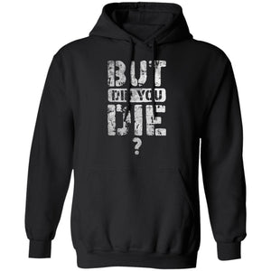 Viking, Norse, Gym t-shirt & apparel, But Did You Die, FrontApparel[Heathen By Nature authentic Viking products]Unisex Pullover Hoodie 8 oz.BlackS