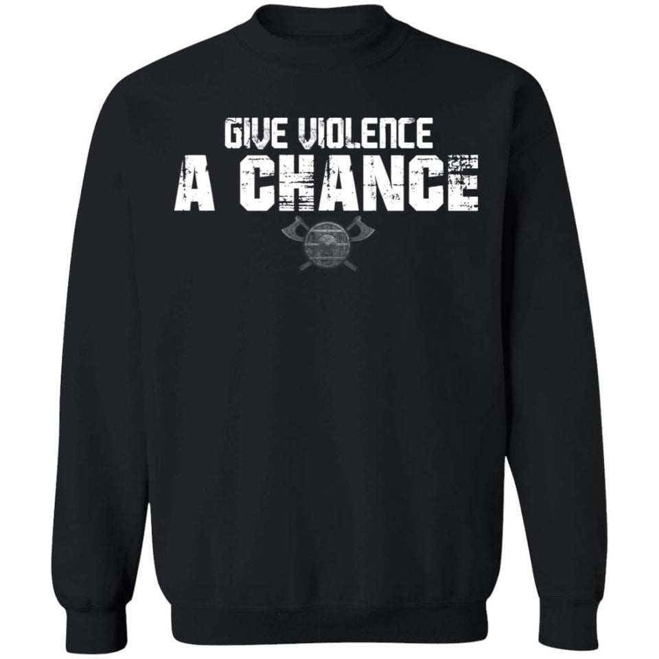Viking, Norse, Gym t-shirt & apparel, Give violence a chance, FrontApparel[Heathen By Nature authentic Viking products]Unisex Crewneck Pullover SweatshirtBlackS