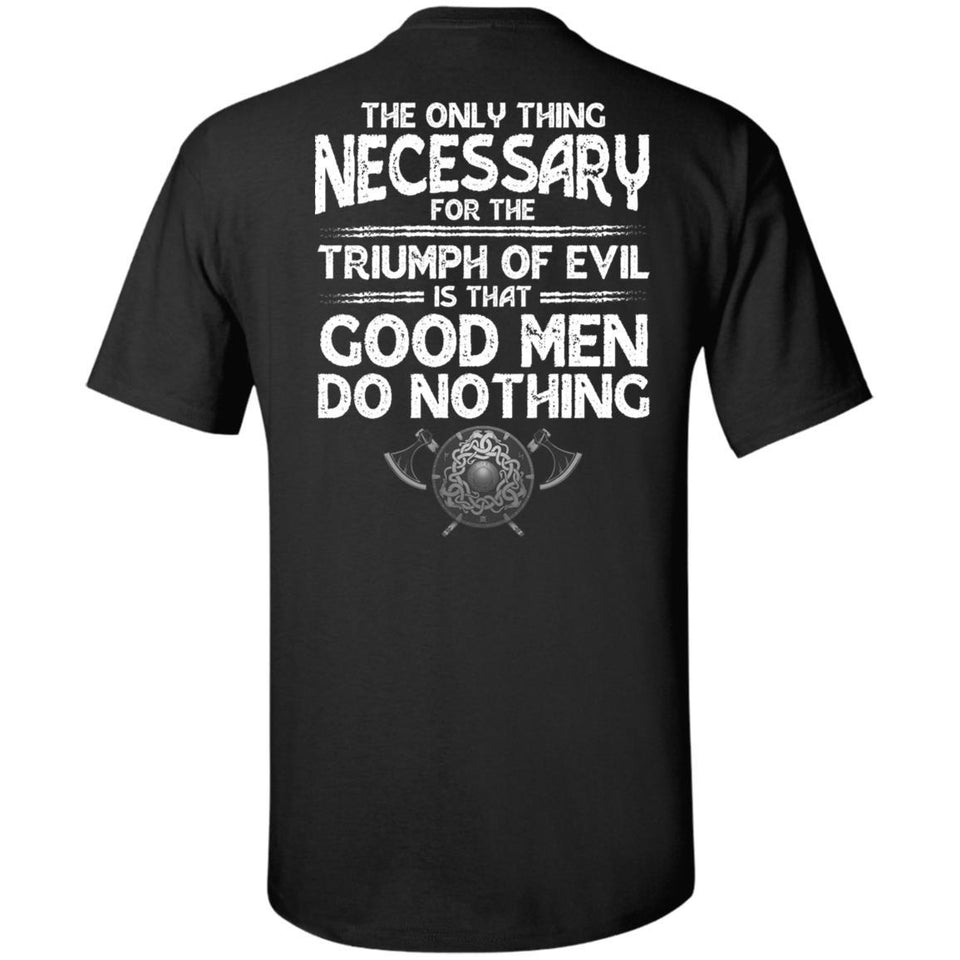 Viking, Norse, Gym t-shirt & apparel, Good men do nothing, BackApparel[Heathen By Nature authentic Viking products]Tall Ultra Cotton T-ShirtBlackXLT