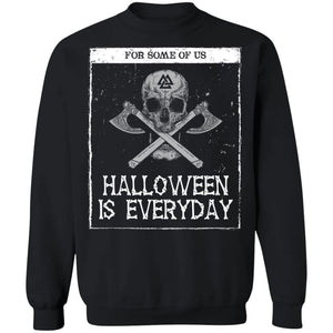 Viking, Norse, Gym t-shirt & apparel, Halloween is everyday, FrontApparel[Heathen By Nature authentic Viking products]Unisex Crewneck Pullover SweatshirtBlackS