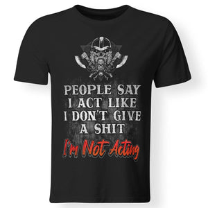 Viking, Norse, Gym t-shirt & apparel, I Act Like, FrontApparel[Heathen By Nature authentic Viking products]Premium Men T-ShirtBlackS