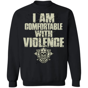 Viking, Norse, Gym t-shirt & apparel, I Am Comfortable With Violence, FrontApparel[Heathen By Nature authentic Viking products]Unisex Crewneck Pullover SweatshirtBlackS