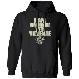 Viking, Norse, Gym t-shirt & apparel, I Am Comfortable With Violence, FrontApparel[Heathen By Nature authentic Viking products]Unisex Pullover HoodieBlackS