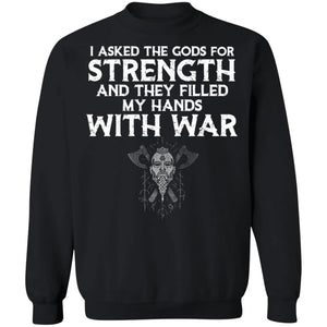 Viking, Norse, Gym t-shirt & apparel, I asked the gods for strength, FrontApparel[Heathen By Nature authentic Viking products]Unisex Crewneck Pullover SweatshirtBlackS