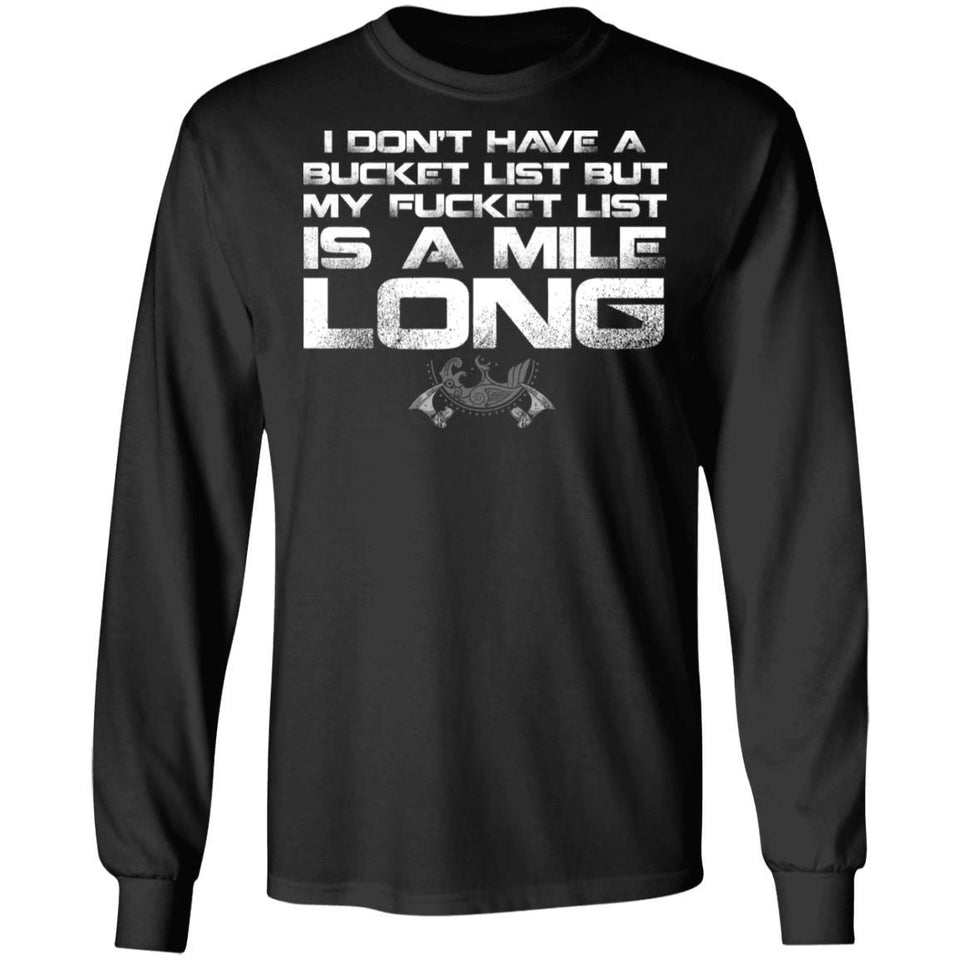 Viking, Norse, Gym t-shirt & apparel, I don't have a bucket list, FrontApparel[Heathen By Nature authentic Viking products]Long-Sleeve Ultra Cotton T-ShirtBlackS