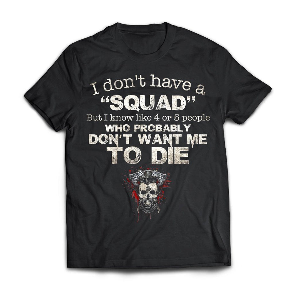 Viking, Norse, Gym t-shirt & apparel, I don't have a "Squad", FrontApparel[Heathen By Nature authentic Viking products]Next Level Premium Short Sleeve T-ShirtBlackX-Small