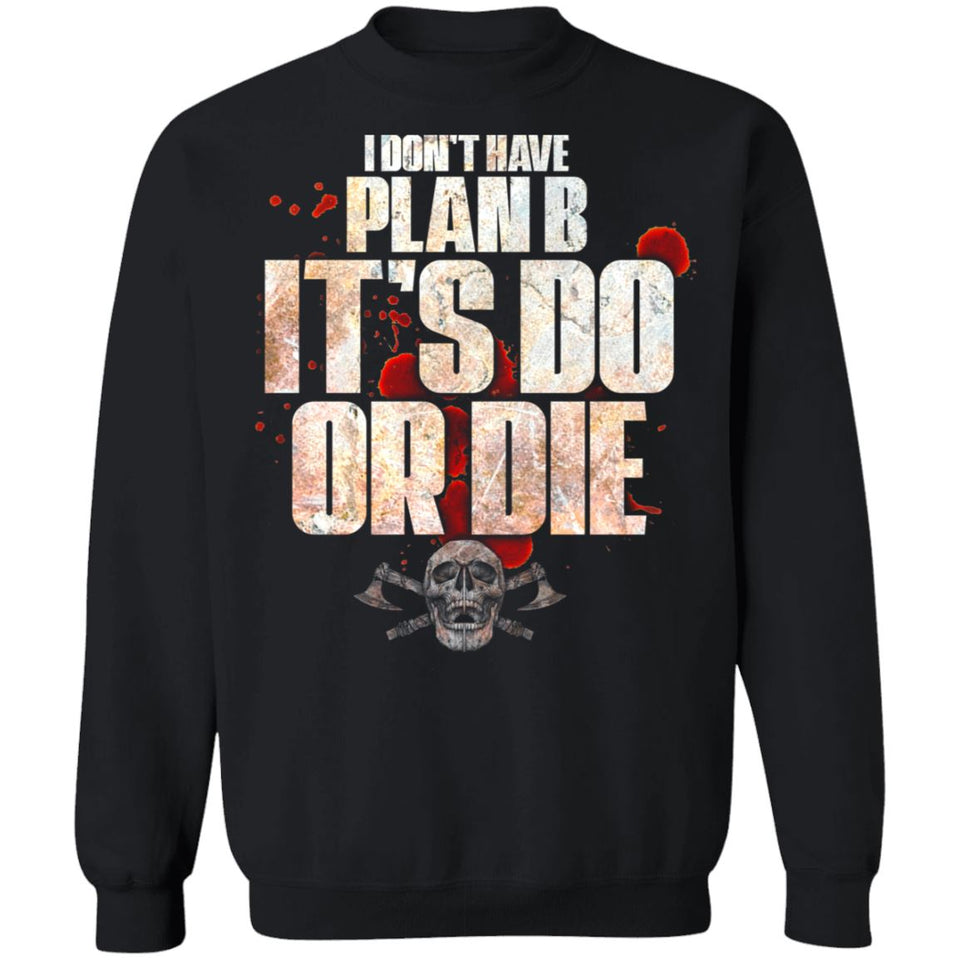 Viking, Norse, Gym t-shirt & apparel, I Don't Have Plan B, FrontApparel[Heathen By Nature authentic Viking products]Unisex Crewneck Pullover SweatshirtBlackS
