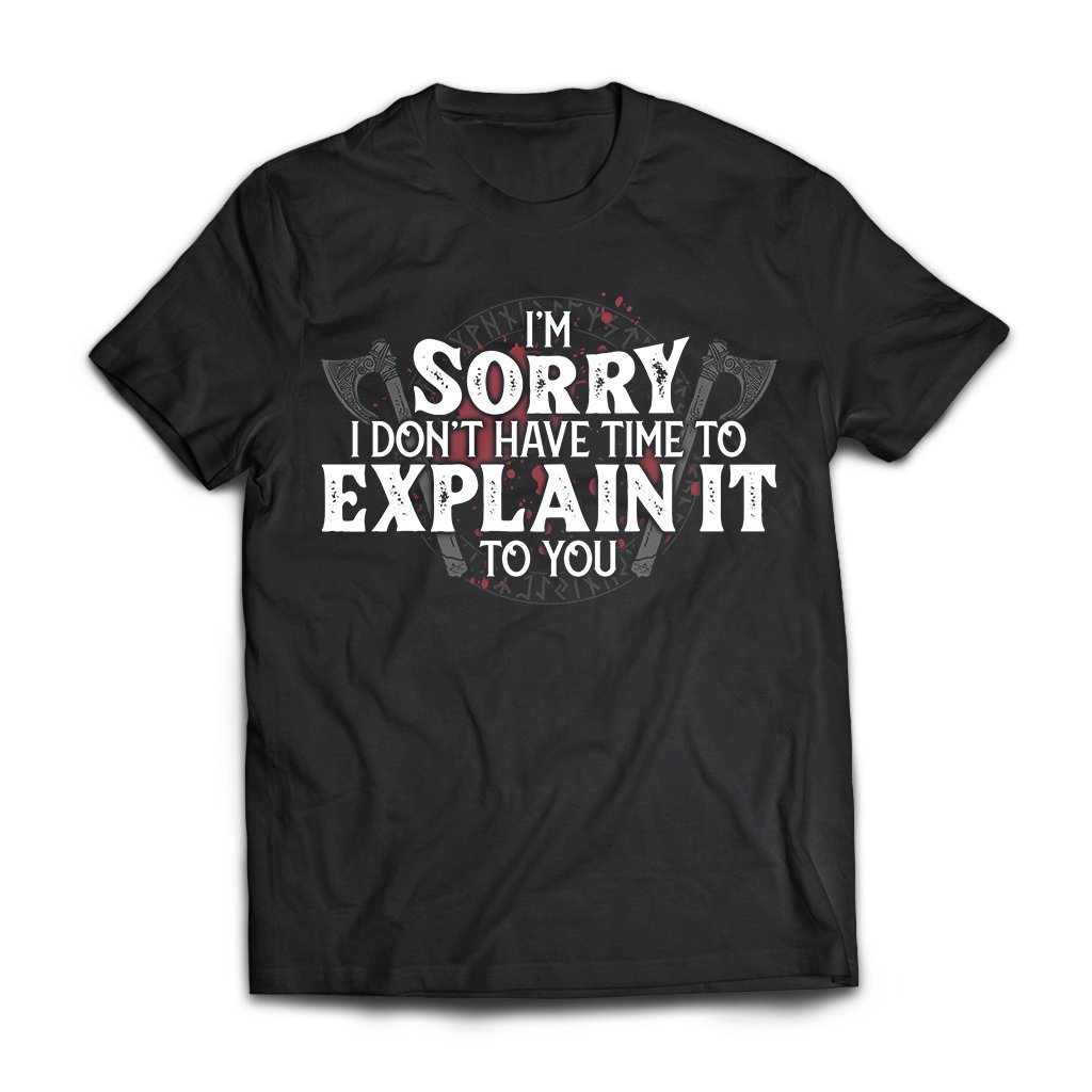 Viking, Norse, Gym t-shirt & apparel, I don't have time to explain it to you, FrontApparel[Heathen By Nature authentic Viking products]Next Level Premium Short Sleeve T-ShirtBlackX-Small
