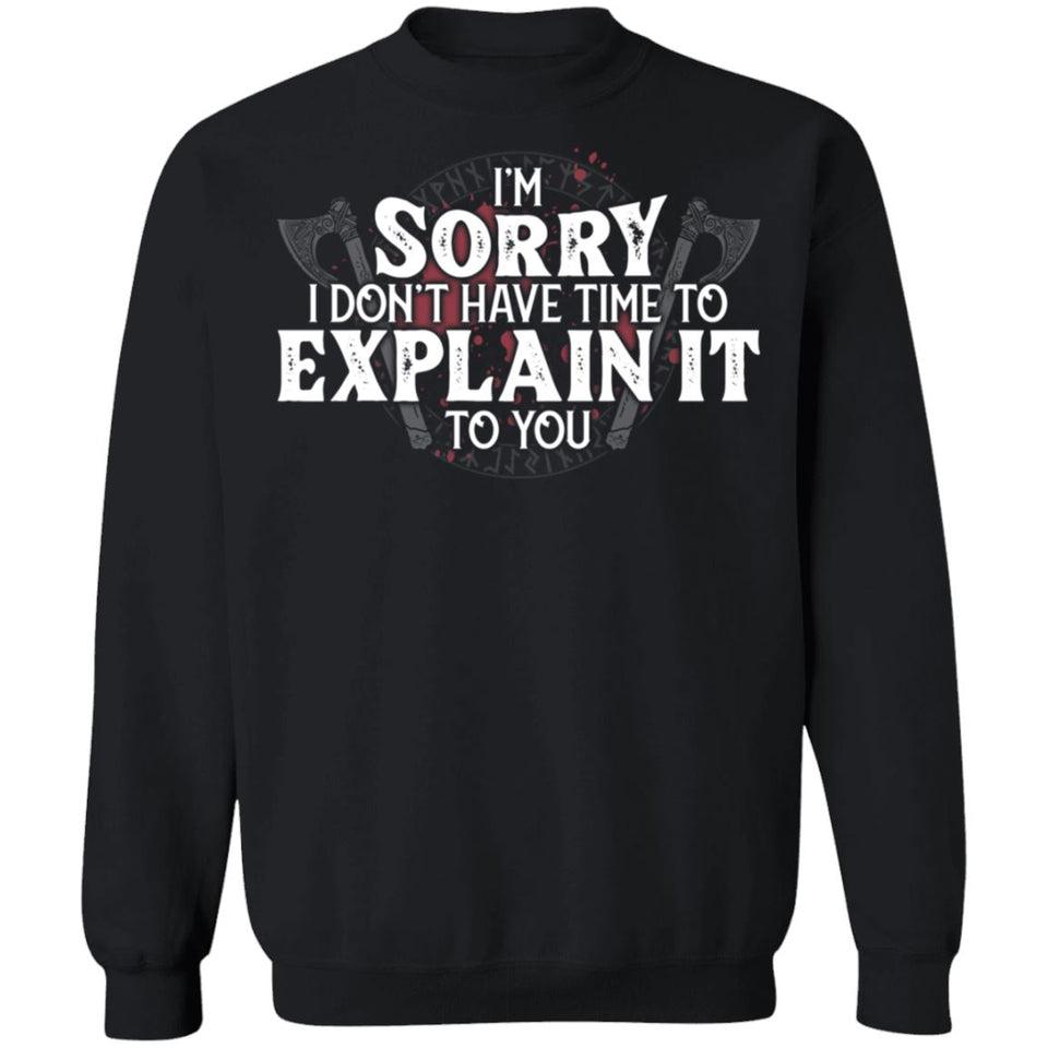 Viking, Norse, Gym t-shirt & apparel, I don't have time to explain it to you, FrontApparel[Heathen By Nature authentic Viking products]Unisex Crewneck Pullover SweatshirtBlackS