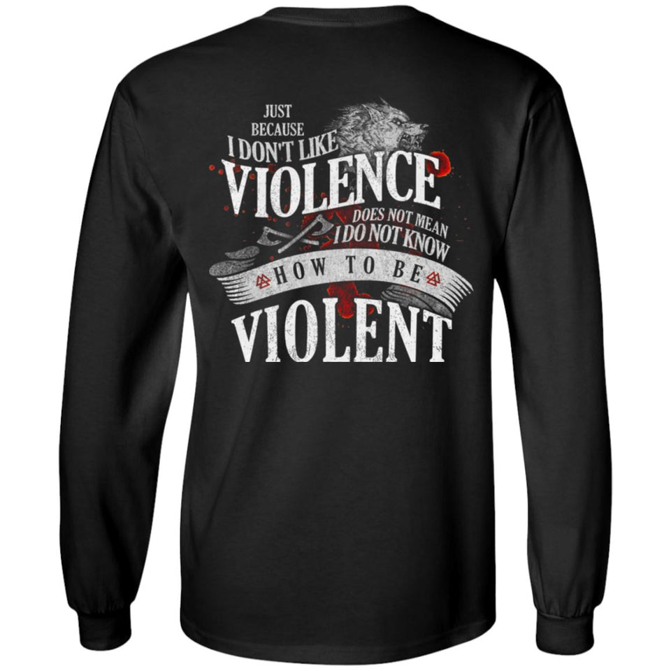 Viking, Norse, Gym t-shirt & apparel, I don't like violence, BackApparel[Heathen By Nature authentic Viking products]Long-Sleeve Ultra Cotton T-ShirtBlackS