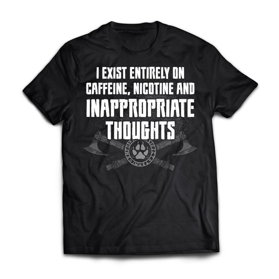 Viking, Norse, Gym t-shirt & apparel, I exist entirely on caffeine, nicotine and inappropriate thoughts, FrontApparel[Heathen By Nature authentic Viking products]Premium Short Sleeve T-ShirtBlackX-Small