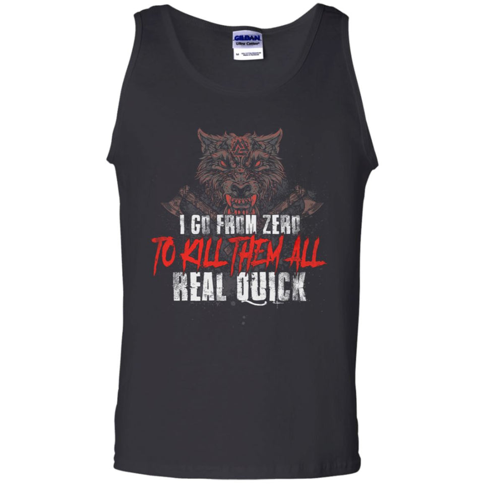 Viking, Norse, Gym t-shirt & apparel, I go from zero to kill them all real quick, frontApparel[Heathen By Nature authentic Viking products]Cotton Tank TopBlackS