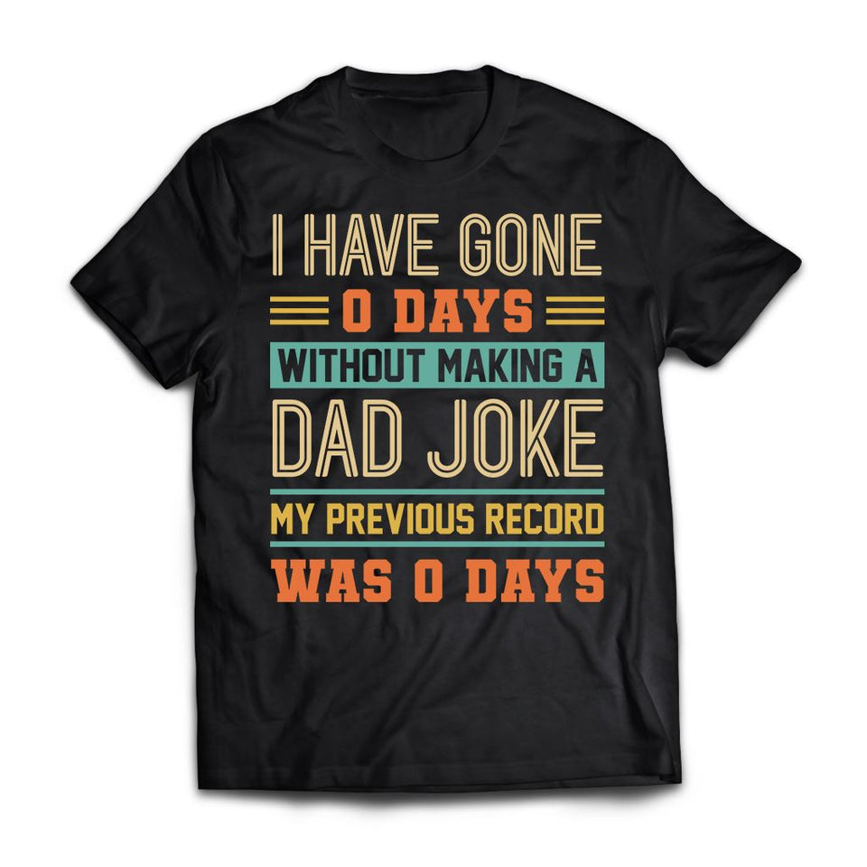 Viking, Norse, Gym t-shirt & apparel, I have gone 0 days without making a dad joke, FrontApparel[Heathen By Nature authentic Viking products]Premium Short Sleeve T-ShirtBlackX-Small