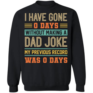 Viking, Norse, Gym t-shirt & apparel, I have gone 0 days without making a dad joke, FrontApparel[Heathen By Nature authentic Viking products]Unisex Crewneck Pullover SweatshirtBlackS