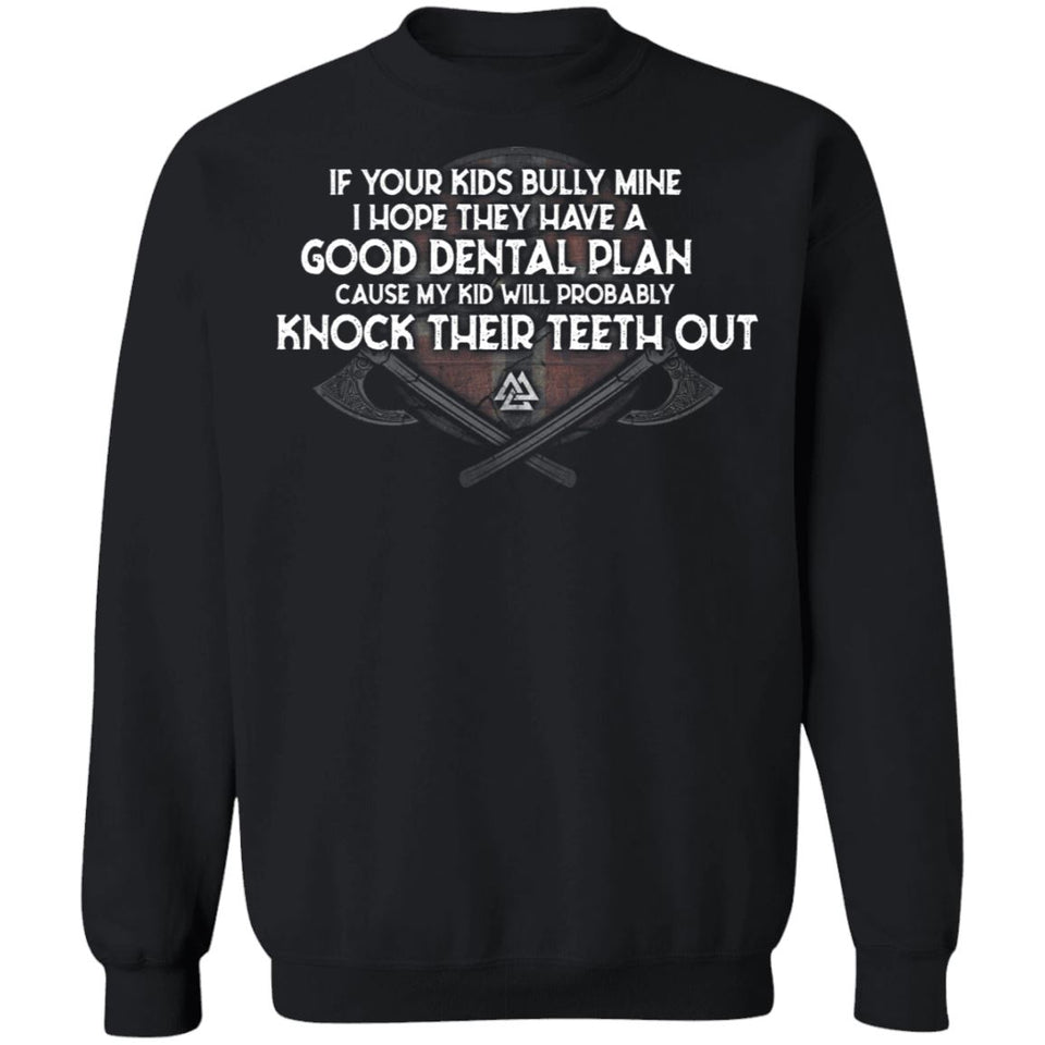 Viking, Norse, Gym t-shirt & apparel, I hope they have a good dental plan, FrontApparel[Heathen By Nature authentic Viking products]Unisex Crewneck Pullover SweatshirtBlackS