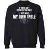 Viking, Norse, Gym t-shirt & apparel, I just make my own table, FrontApparel[Heathen By Nature authentic Viking products]Unisex Crewneck Pullover SweatshirtBlackS