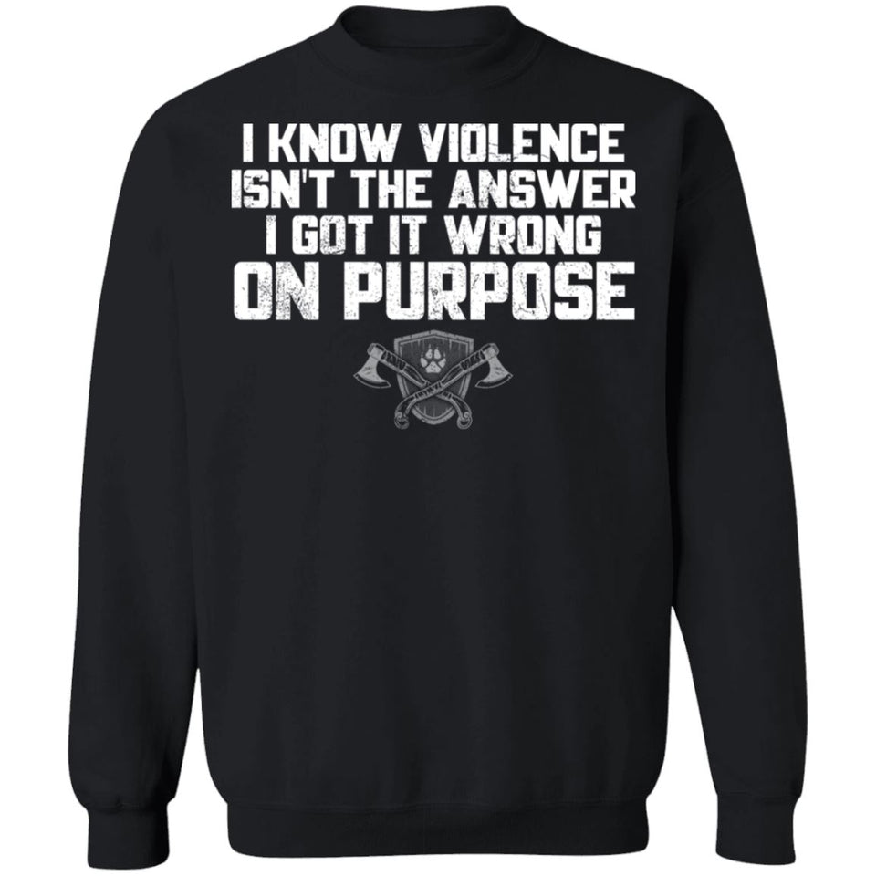Viking, Norse, Gym t-shirt & apparel, I know violence isn't the answer, FrontApparel[Heathen By Nature authentic Viking products]Unisex Crewneck Pullover SweatshirtBlackS