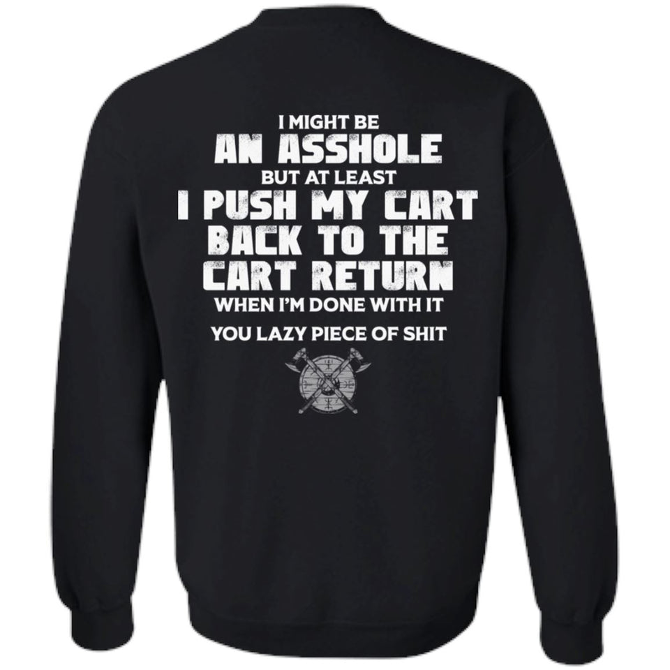 Viking, Norse, Gym t-shirt & apparel, I might be an asshole, BackApparel[Heathen By Nature authentic Viking products]Unisex Crewneck Pullover SweatshirtBlackS