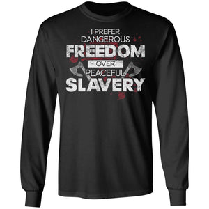 Viking, Norse, Gym t-shirt & apparel, I prefer dangerous freedom, FrontApparel[Heathen By Nature authentic Viking products]Long-Sleeve Ultra Cotton T-ShirtBlackS
