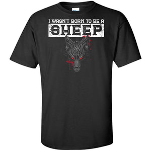 Viking, Norse, Gym t-shirt & apparel, I wasn't born to be a sheep, FrontApparel[Heathen By Nature authentic Viking products]Tall Ultra Cotton T-ShirtBlackXLT