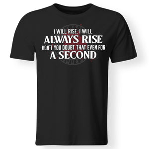 Viking, Norse, Gym t-shirt & apparel, I will always rise, FrontApparel[Heathen By Nature authentic Viking products]Gildan Premium Men T-ShirtBlack5XL