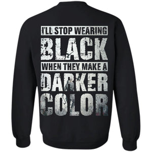 Viking, Norse, Gym t-shirt & apparel, I will stop wearing black, BackApparel[Heathen By Nature authentic Viking products]Unisex Crewneck Pullover SweatshirtBlackS