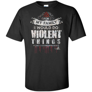 Viking, Norse, Gym t-shirt & apparel, I would do violent things, FrontApparel[Heathen By Nature authentic Viking products]Tall Ultra Cotton T-ShirtBlackXLT
