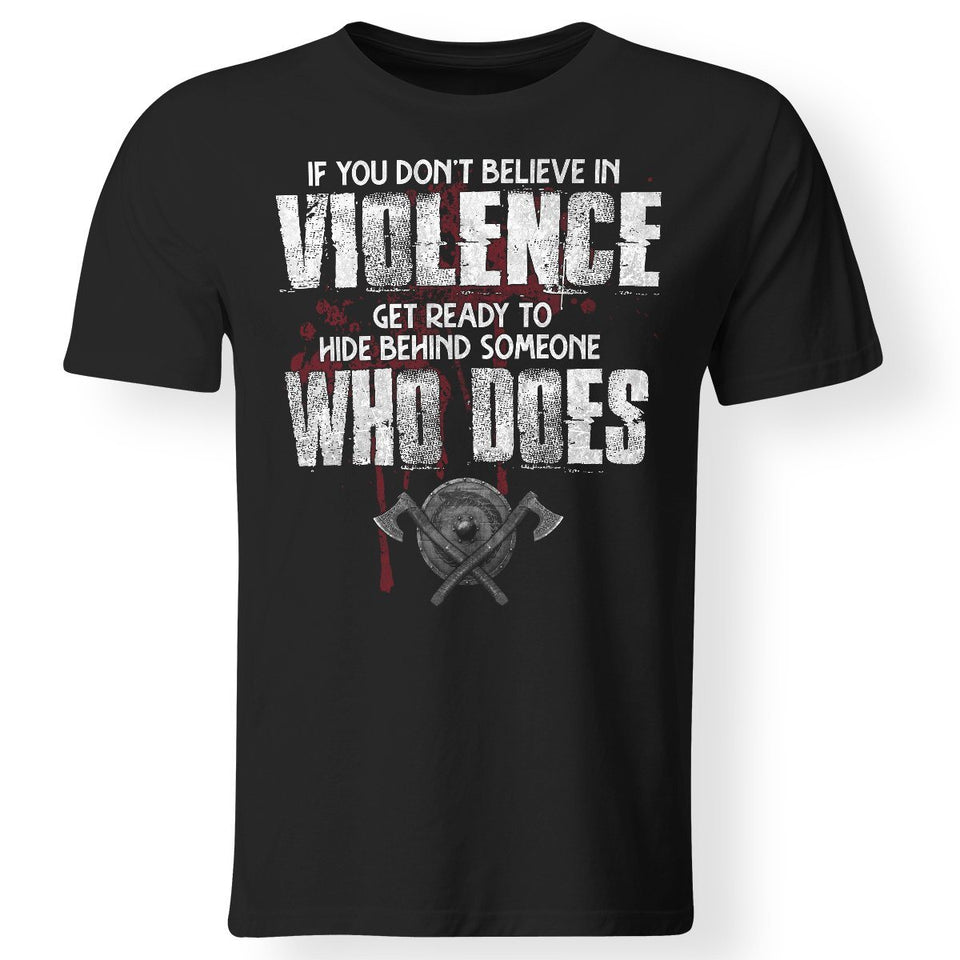 Viking, Norse, Gym t-shirt & apparel, If you don't believe in violence, FrontApparel[Heathen By Nature authentic Viking products]Gildan Premium Men T-ShirtBlack5XL