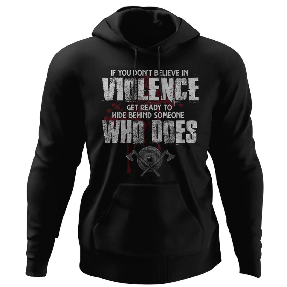 Viking, Norse, Gym t-shirt & apparel, If you don't believe in violence, FrontApparel[Heathen By Nature authentic Viking products]Unisex Pullover HoodieBlackS