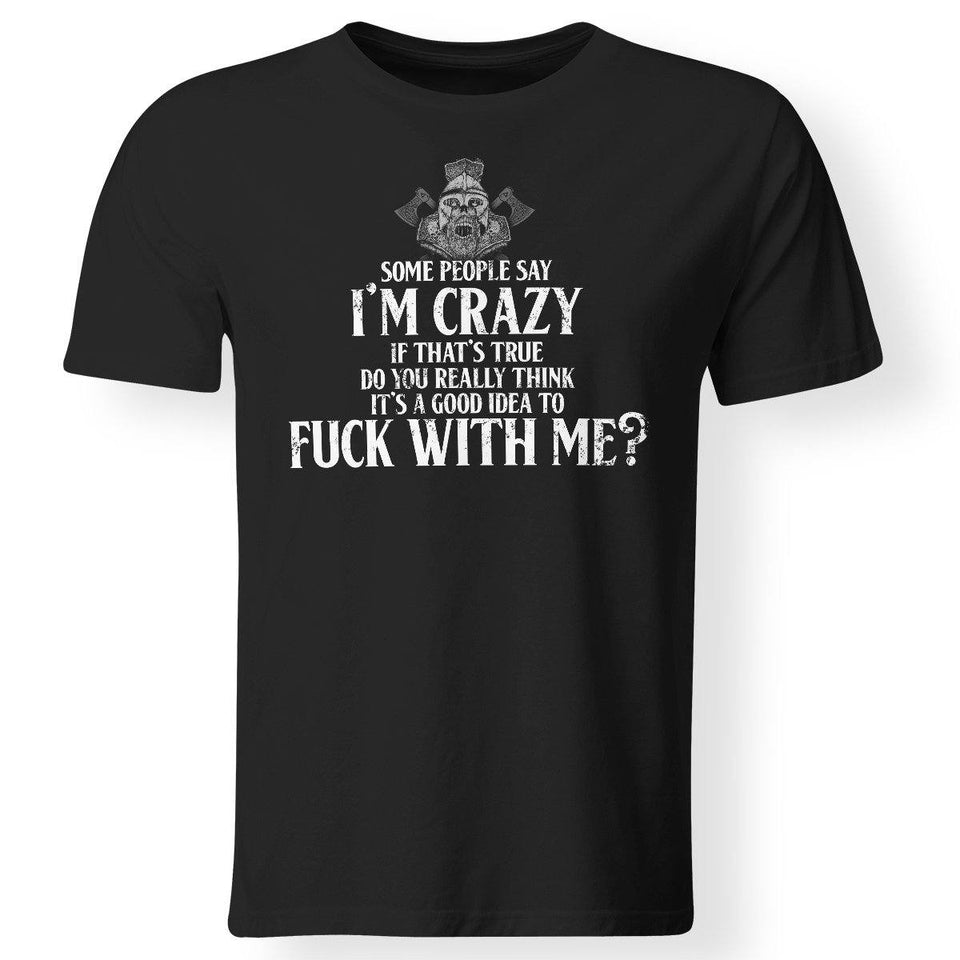 Viking, Norse, Gym t-shirt & apparel, I'm Crazy, FrontApparel[Heathen By Nature authentic Viking products]Premium Men T-ShirtBlackS