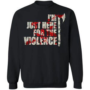 Viking, Norse, Gym t-shirt & apparel, I'm just here for the violence, frontApparel[Heathen By Nature authentic Viking products]Unisex Crewneck Pullover SweatshirtBlackS