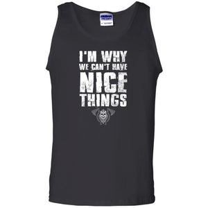 Viking, Norse, Gym t-shirt & apparel, I'm why we can't have nice things, FrontApparel[Heathen By Nature authentic Viking products]Cotton Tank TopBlackS