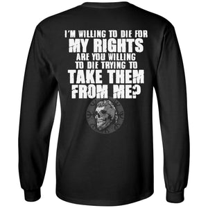 Viking, Norse, Gym t-shirt & apparel, I'm willing to die for my rights, BackApparel[Heathen By Nature authentic Viking products]Long-Sleeve Ultra Cotton T-ShirtBlackS