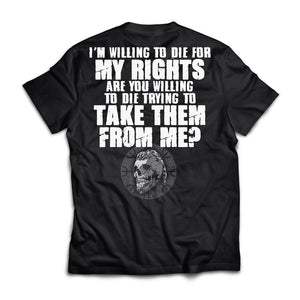 Viking, Norse, Gym t-shirt & apparel, I'm willing to die for my rights, BackApparel[Heathen By Nature authentic Viking products]Premium Short Sleeve T-ShirtBlackX-Small