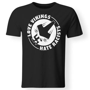 Viking, Norse, Gym t-shirt & apparel, Love Vikings Hate Racists, FrontApparel[Heathen By Nature authentic Viking products]Premium Men T-ShirtBlackS