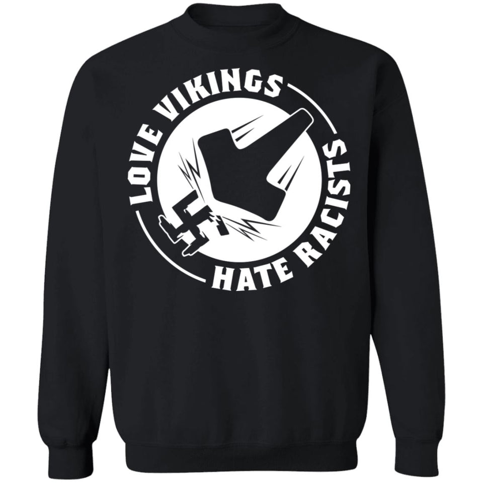 Viking, Norse, Gym t-shirt & apparel, Love Vikings Hate Racists, FrontApparel[Heathen By Nature authentic Viking products]Unisex Crewneck Pullover SweatshirtBlackS