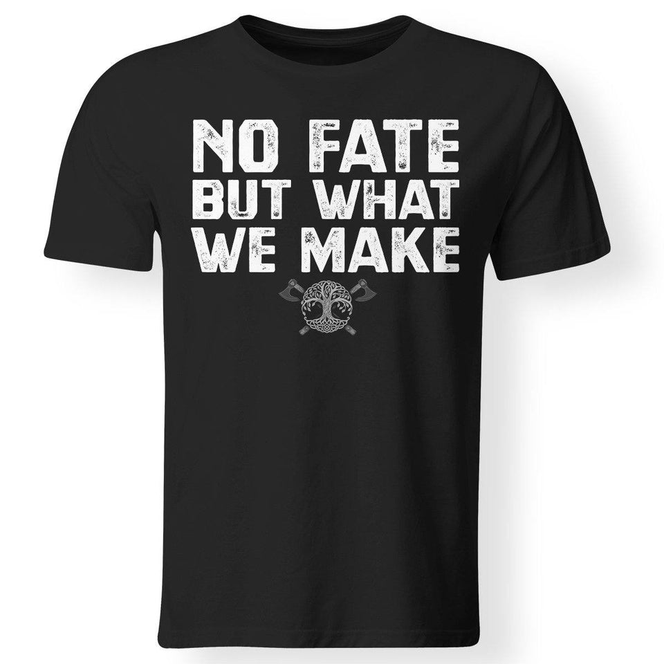 Viking, Norse, Gym t-shirt & apparel, No fate but what we make, FrontApparel[Heathen By Nature authentic Viking products]Gildan Premium Men T-ShirtBlack5XL