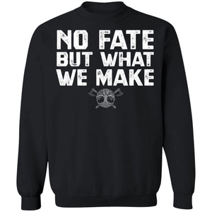 Viking, Norse, Gym t-shirt & apparel, No fate but what we make, FrontApparel[Heathen By Nature authentic Viking products]Unisex Crewneck Pullover SweatshirtBlackS