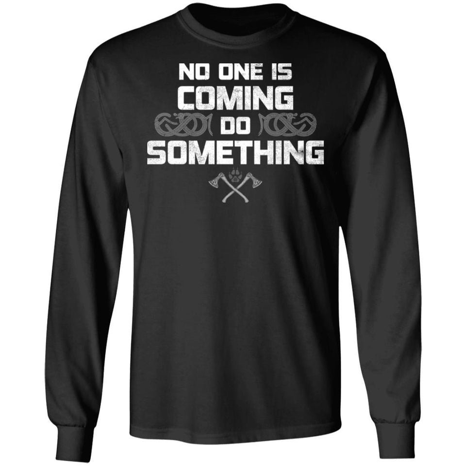 Viking, Norse, Gym t-shirt & apparel, No one is coming, FrontApparel[Heathen By Nature authentic Viking products]Long-Sleeve Ultra Cotton T-ShirtBlackS