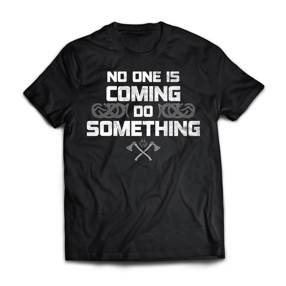 Viking, Norse, Gym t-shirt & apparel, No one is coming, FrontApparel[Heathen By Nature authentic Viking products]Next Level Premium Short Sleeve T-ShirtBlackX-Small