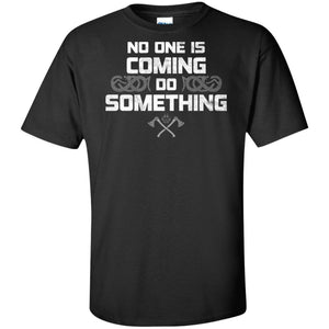Viking, Norse, Gym t-shirt & apparel, No one is coming, FrontApparel[Heathen By Nature authentic Viking products]Tall Ultra Cotton T-ShirtBlackXLT