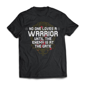 Viking, Norse, Gym t-shirt & apparel, No one loves a warrior until the enemy is at the gate, FrontApparel[Heathen By Nature authentic Viking products]Next Level Premium Short Sleeve T-ShirtBlackS