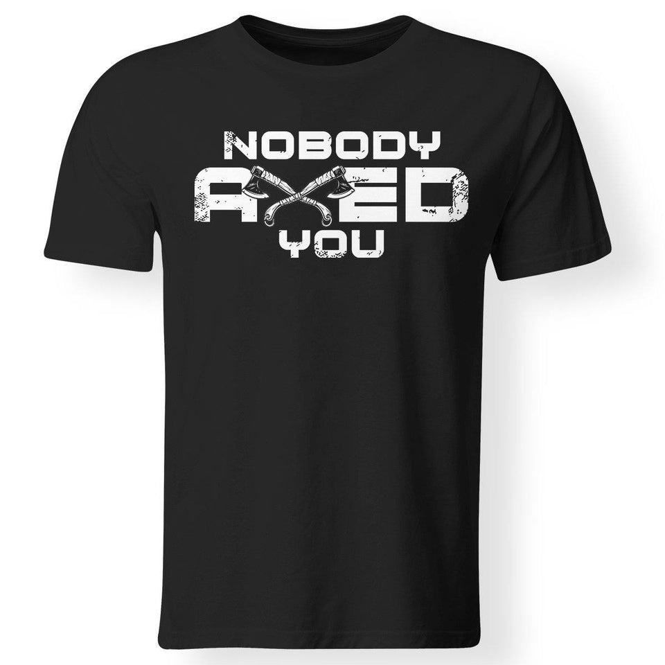 Viking, Norse, Gym t-shirt & apparel, Nobody axed you, FrontApparel[Heathen By Nature authentic Viking products]Gildan Premium Men T-ShirtBlack5XL