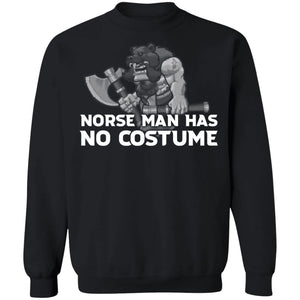 Viking, Norse, Gym t-shirt & apparel, Norse man has no costume, FrontApparel[Heathen By Nature authentic Viking products]Unisex Crewneck Pullover SweatshirtBlackS