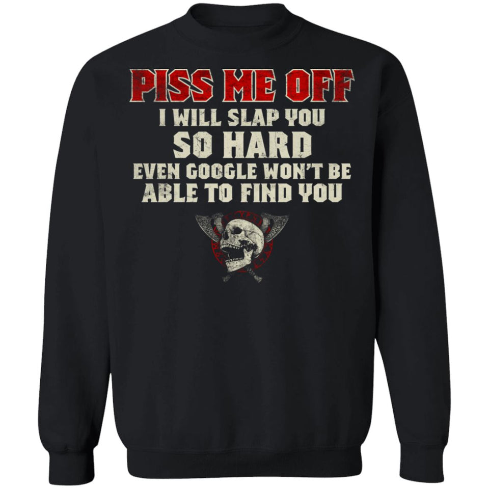 Viking, Norse, Gym t-shirt & apparel, Piss me off, FrontApparel[Heathen By Nature authentic Viking products]Unisex Crewneck Pullover SweatshirtBlackS