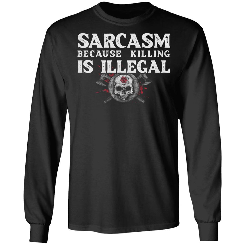 Viking, Norse, Gym t-shirt & apparel, Sacasm because killing is illegal, FrontApparel[Heathen By Nature authentic Viking products]Long-Sleeve Ultra Cotton T-ShirtBlackS