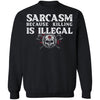 Viking, Norse, Gym t-shirt & apparel, Sacasm because killing is illegal, FrontApparel[Heathen By Nature authentic Viking products]Unisex Crewneck Pullover SweatshirtBlackS