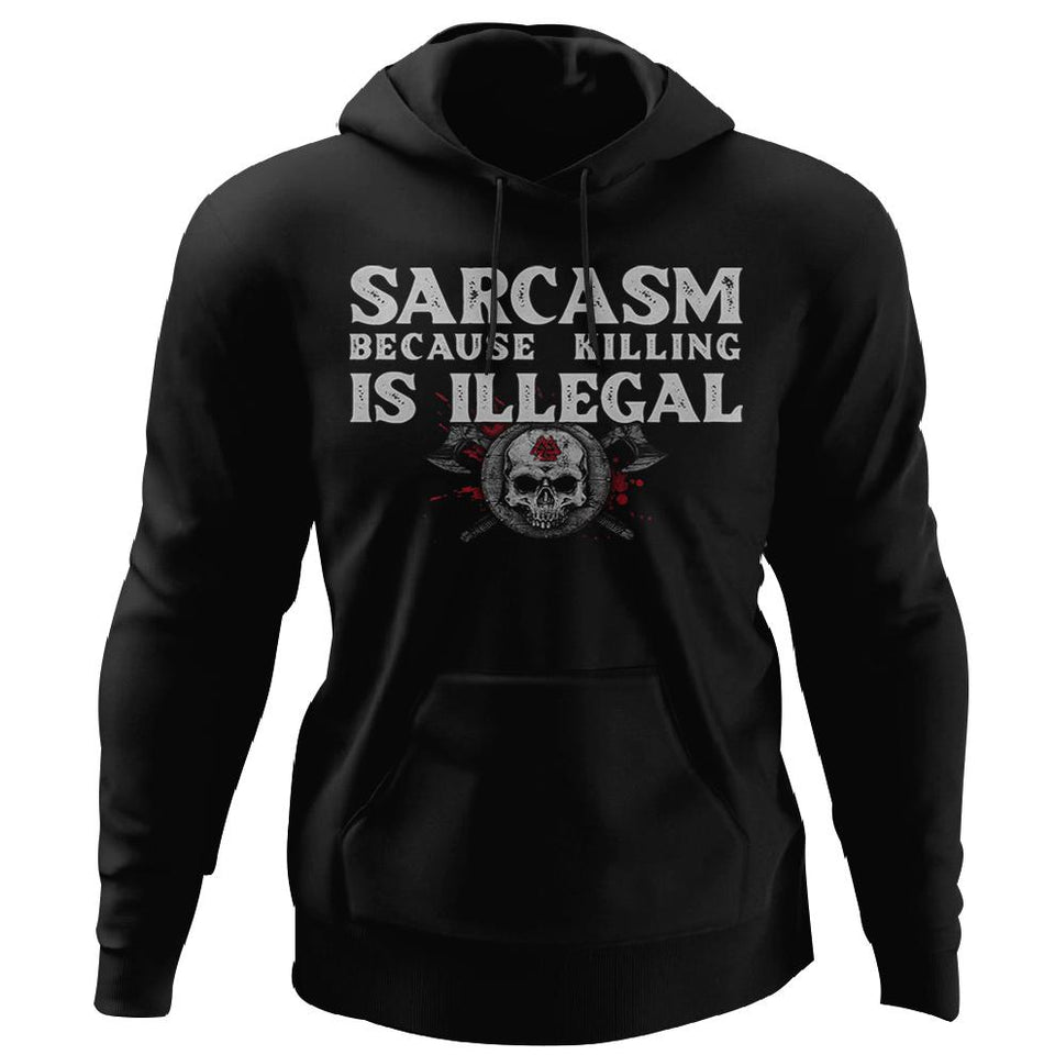 Viking, Norse, Gym t-shirt & apparel, Sacasm because killing is illegal, FrontApparel[Heathen By Nature authentic Viking products]Unisex Pullover HoodieBlackS