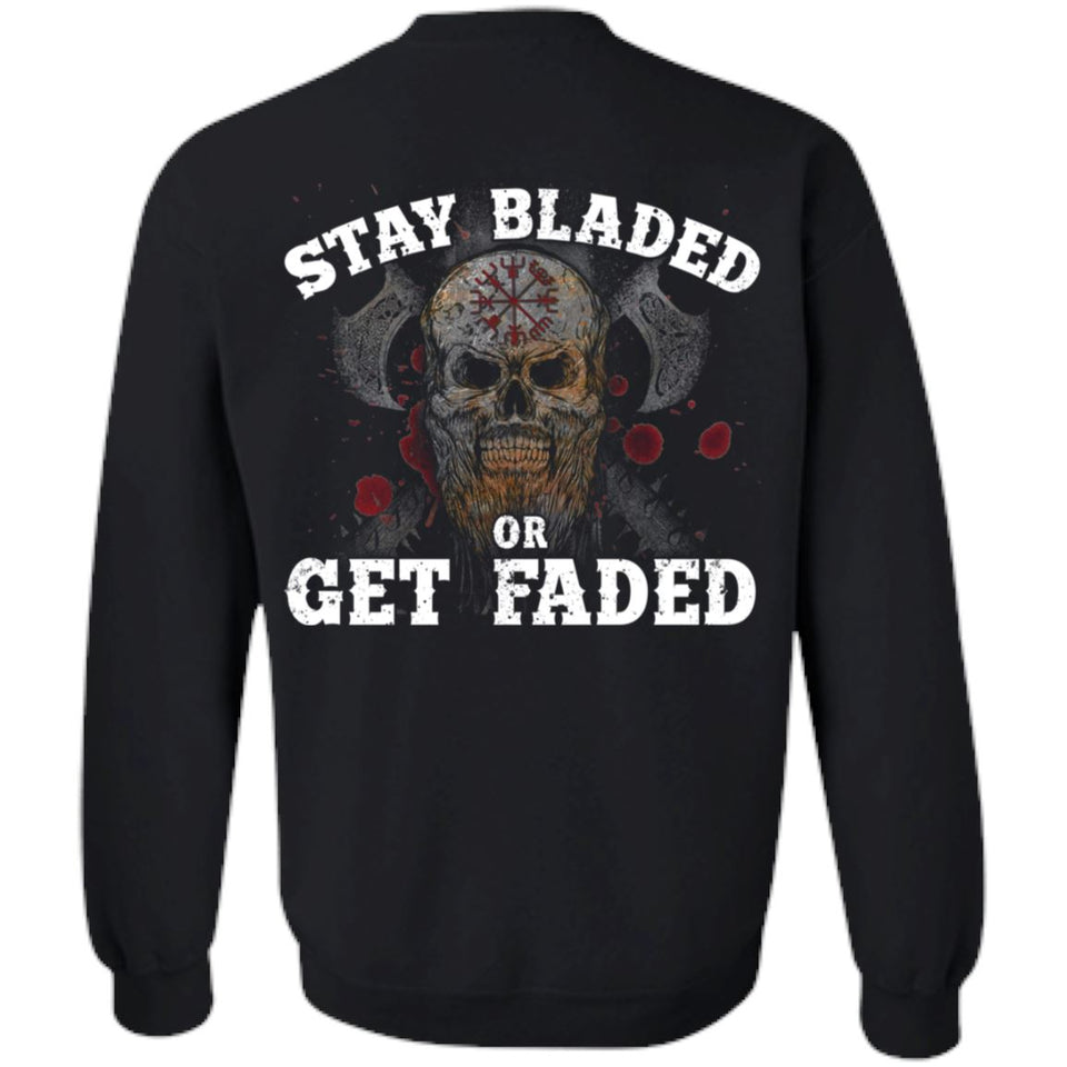 Viking, Norse, Gym t-shirt & apparel, Stay Bladed Or Get Faded, BackApparel[Heathen By Nature authentic Viking products]Crewneck Pullover SweatshirtBlackS
